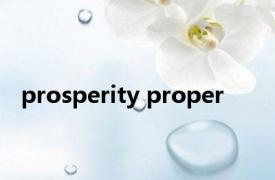 prosperity proper 