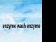 enzyme wash enzyme 