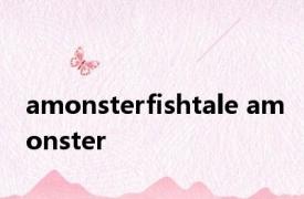 amonsterfishtale amonster 