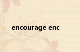 encourage enc 