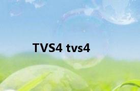 TVS4 tvs4 