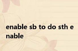 enable sb to do sth enable 