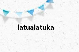 latualatuka